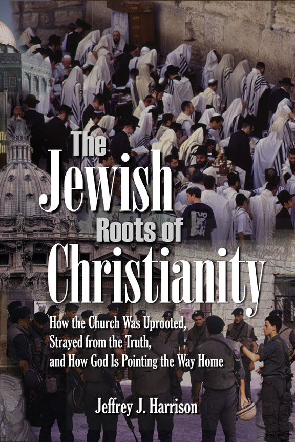 The Jewish Roots of Christianity